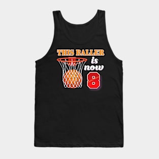 This Baller Is Now 8 Year Old 8Th Birthday Basketball Boy Tank Top